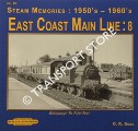 Steam Memories 1950's - 1960's: East Coast Main Line 8 - Edinburgh to Aberdeen by DUNN, David